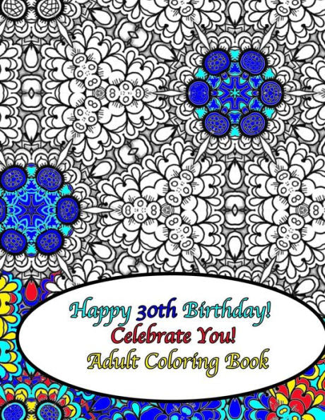 Happy 30Th Birthday! Celebrate You! Adult Coloring Book