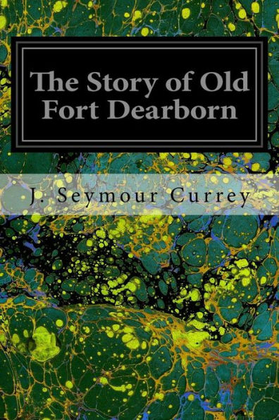 The Story Of Old Fort Dearborn