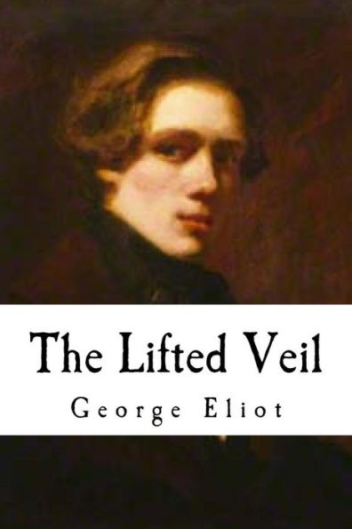 The Lifted Veil - 9781535156264