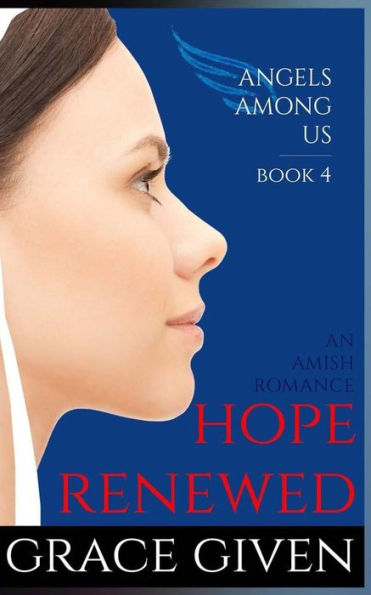 An Amish Romance: Hope Renewed (Angels Among Us Amish Romance)