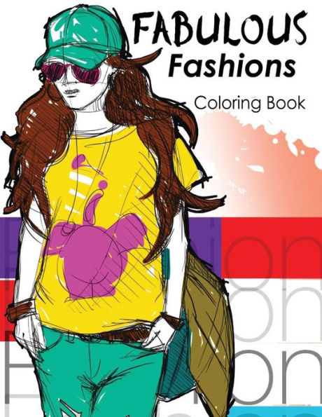Fabulous Fashions Coloring Book: New York Times Bestselling Artists' Adult Coloring Books