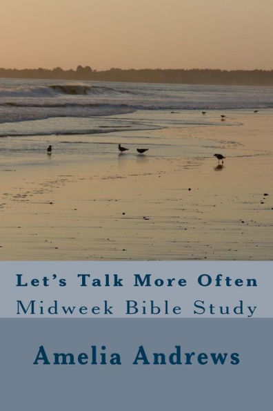 Let's Talk More Often: Midweek Bible Study