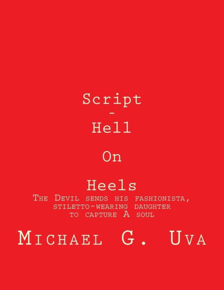 Script - Hell On Heels: The Devil Sends His Fashionista, Stiletto-Wearing Daughter To Capture A Soul