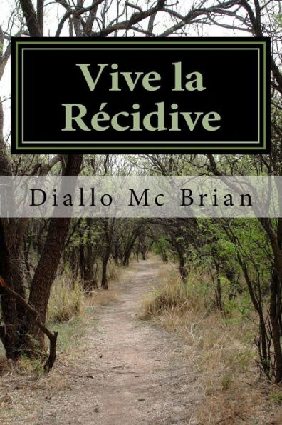 Vive La R?cidive: Quand Le Destin Bascule (French Edition)