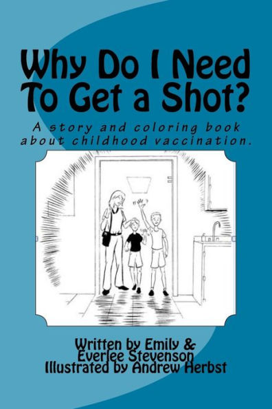 Why Do I Need To Get A Shot?: A Story And Coloring Book.