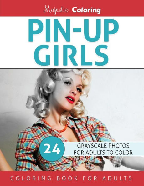 Pin-Up Girls: Grayscale Coloring For Adults