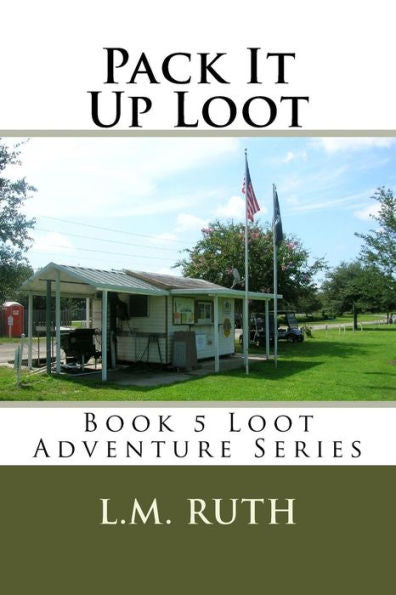Pack It Up Loot: Loot Adventure Series - Book 5