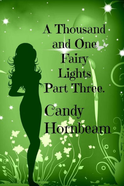 A Thousand And One Fairy Lights: Part Three