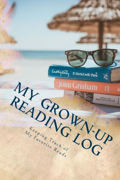 My Grown-Up Reading Log: Keeping Track Of My Favorite Reads