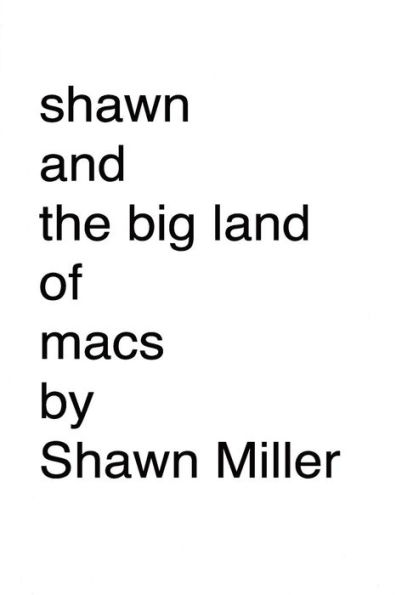 Shawn And The Big Land Of Macs