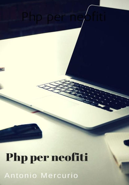 Php Le Basi: Per Principianti: Facile Da Capire (Italian Edition)