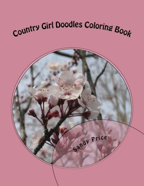 Country Girl Doodles Coloring Book: Flowers Volume 1 (Country Girl Doodles Flowers)
