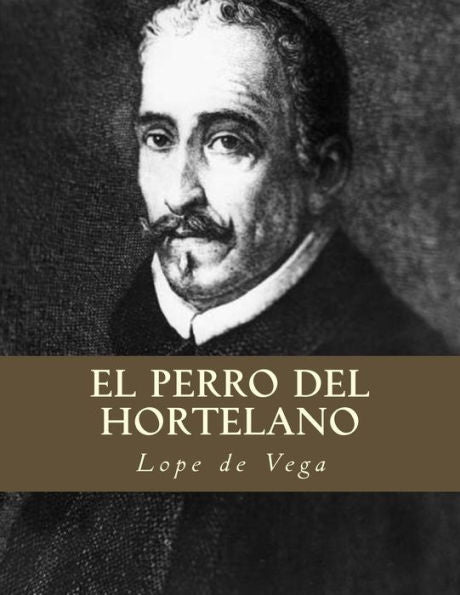 El Perro Del Hortelano (Spanish Edition) - 9781535269506