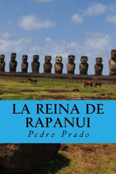 La Reina De Rapanui (Spanish Edition)