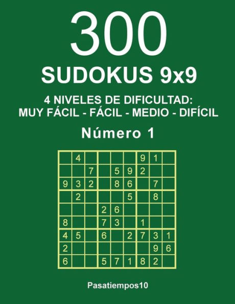 300 Sudokus 9X9 - N. 1 (Volume 1) (Spanish Edition)