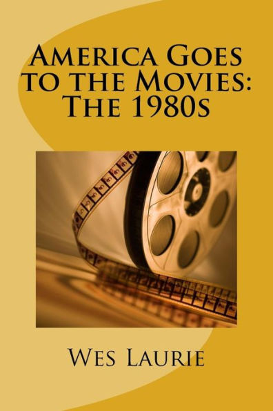 America Goes To The Movies: The 1980S