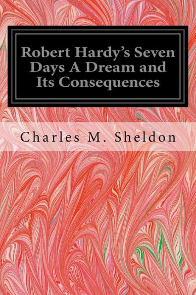 Robert Hardy's Seven Days A Dream And Its Consequences