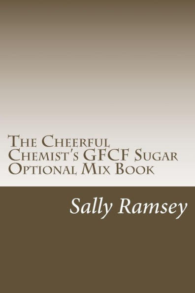 The Cheerful Chemist's Gfcf Sugar Optional Mix Book