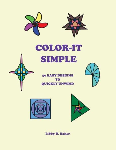 Color-It Simple: 50 Easy Designs To Quickly Unwind