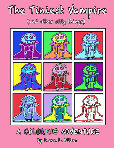 The Tiniest Vampire (And Other Silly Things) Coloring Book (Pink Cover): A Coloring Book For All Ages