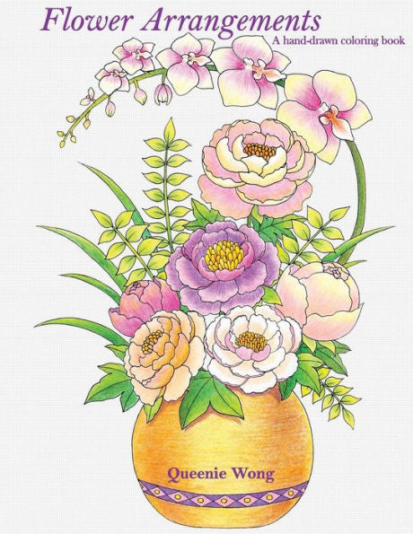 Flower Arrangements - A Hand-Drawn Coloring Book