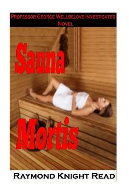 Sauna Mortis (Professor George Wellbelove Investigates)