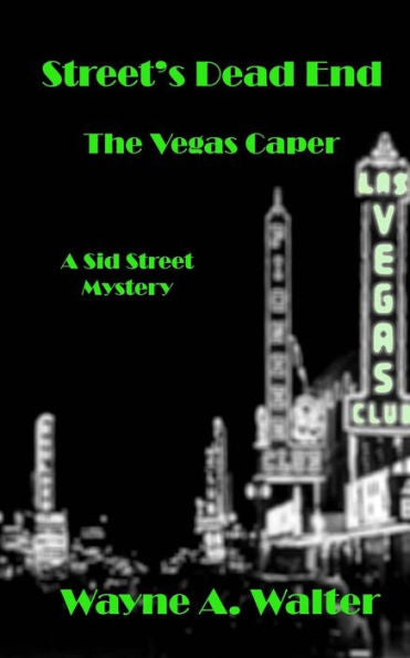 Street's Dead End: The Vegas Caper (A Sid Street Mystery)