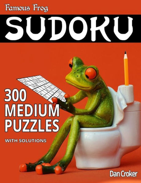 Famous Frog Sudoku 300 Medium Puzzles With Solutions: A Bathroom Sudoku Series Book