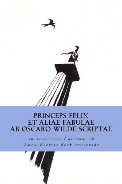 Princeps Felix Et Aliae Fabulae (Latin Edition)