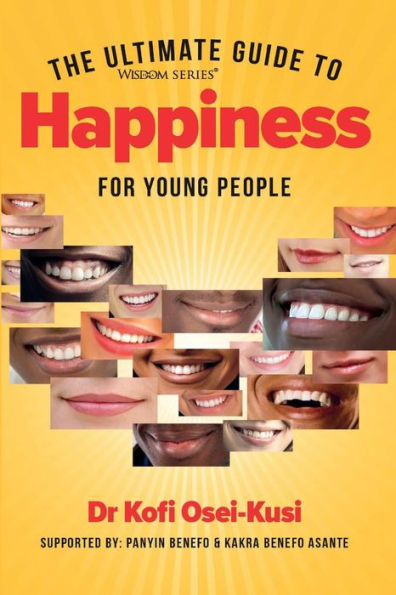 The Ultimate Guide To Hapiness For Young People (Wisdom Filla Series)