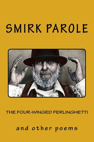 The Four-Winged Ferlinghetti: & Other Poems