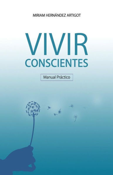 Manual Practico Para Vivir Conscientes (Spanish Edition)
