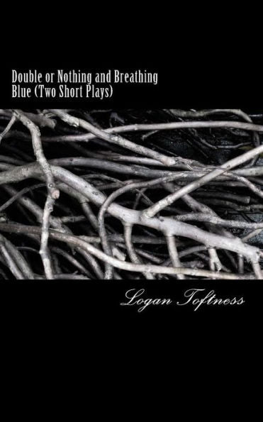 Double Or Nothing And Breathing Blue: Two Short Plays