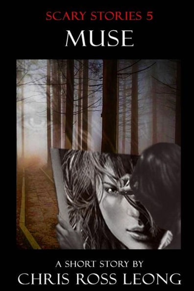 Scary Stories 5: Muse: A Short Story
