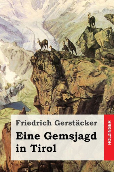 Eine Gemsjagd In Tirol (German Edition)