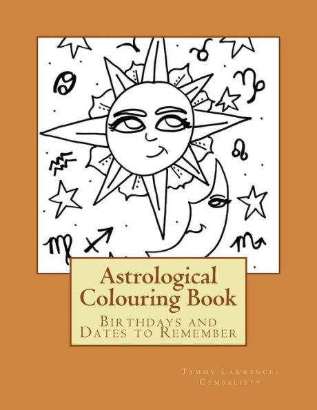 My Astrological Colouring Book: Birthdays And Dates To Remember