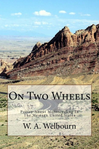 On Two Wheels: Motorcycle Poetry Inspired By The Western United States