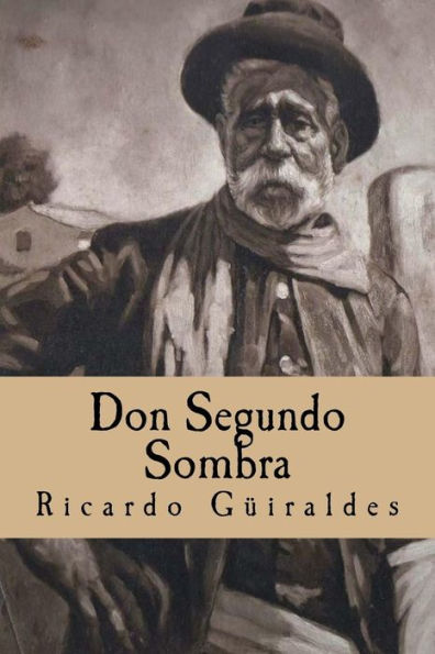 Don Segundo Sombra (Spanish Edition) - 9781535448116