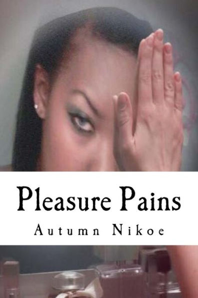 Pleasure Pains - 9781535455107