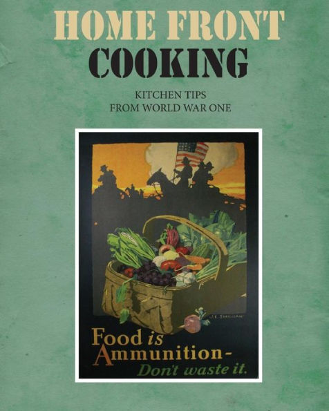 Home Front Cooking: Kitchen Tips From World War One