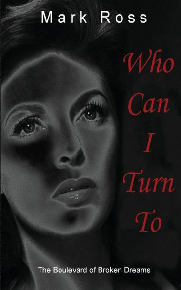 Who Can I Turn To: The Boulevard Of Broken Dreams