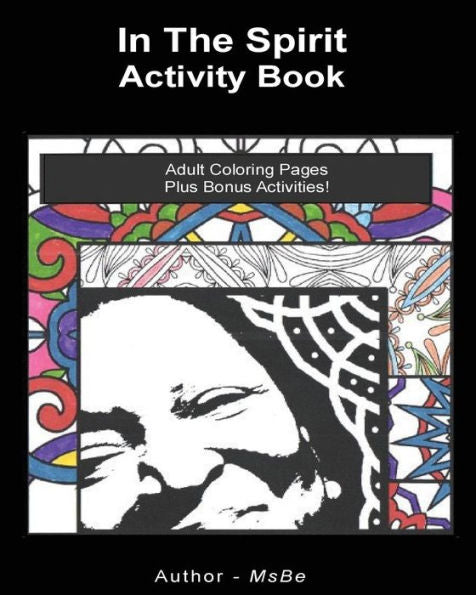 In The Spirit Activity Book: Adult Coloring Pages Plus Bonus Activities!