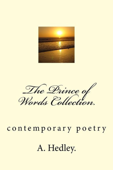 The Prince Of Words Collection.: Contemporary Poetry