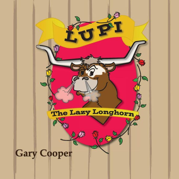 Lupi The Lazy Longhorn (Lupi"S Adventure)
