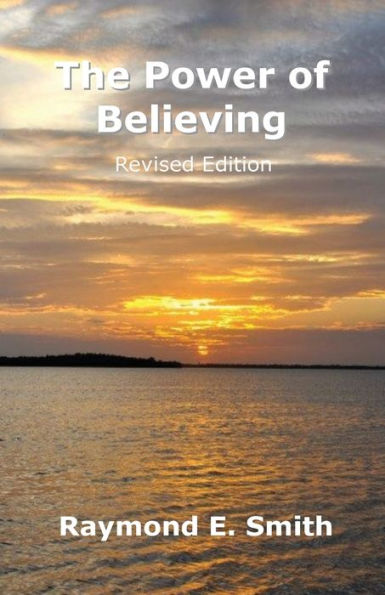 The Power Of Believing Revised Edition