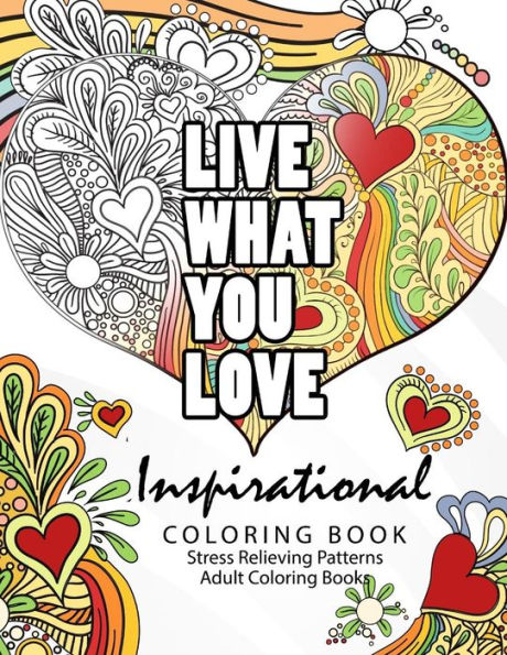 Inspirational Coloring Book: Motivational & Inspirational Adult Coloring Book: Turn Your Stress Into Success And Color Fun Typography! (Motivational Inspirational Coloring Book) (Volume 3)