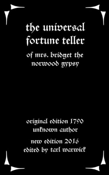 The Universal Fortune Teller: Of Mrs. Bridget The Norwood Gypsy