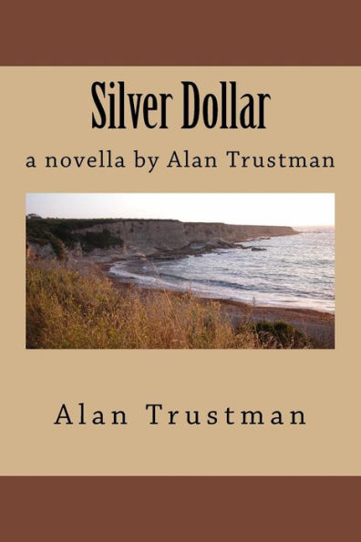 Silver Dollar: A Novella By Alan Trustman