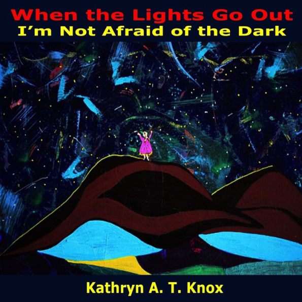 When The Lights Go Out, I'M Not Afraid Of The Dark
