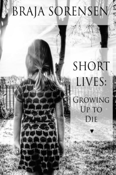 Short Lives: Growing Up To Die